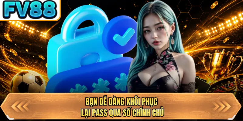 ban de dang khoi phuc lai pass qua so chinh chu ban de dang khoi phuc lai pass qua so chinh chu