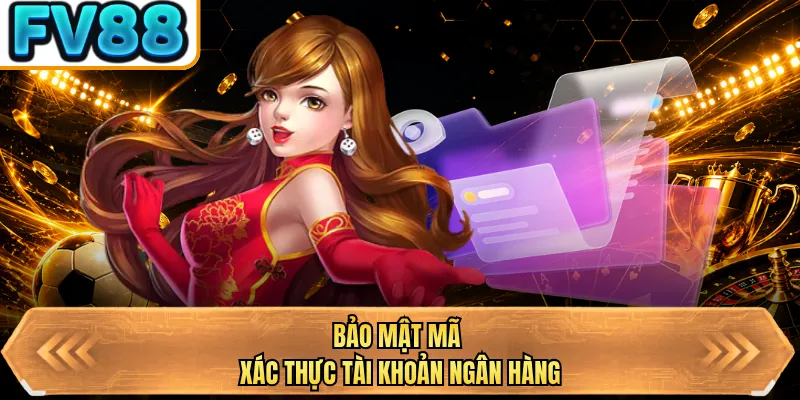 bao mat ma xac thuc tai khoan ngan hang bao mat ma xac thuc tai khoan ngan hang