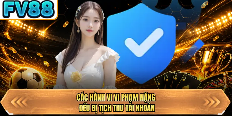 cac hanh vi vi pham nang deu bi tich thu tai khoan cac hanh vi vi pham nang deu bi tich thu tai khoan