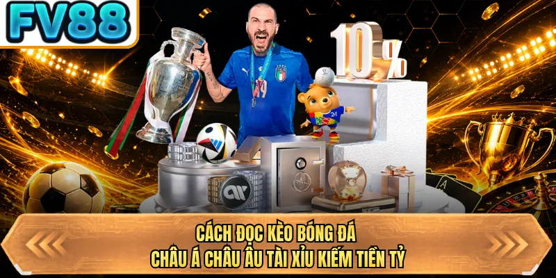 cach doc keo bong da chau a chau au tai xiu kiem tien ty