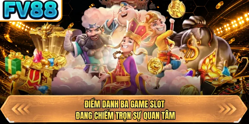 diem danh ba game slot dang chiem tron su quan tam