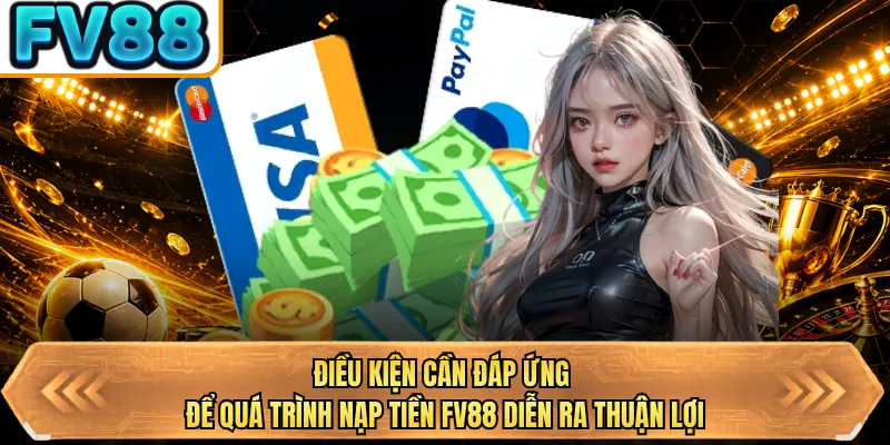 dieu kien can dap ung de qua trinh nap tien bj88 dien ra thuan loi