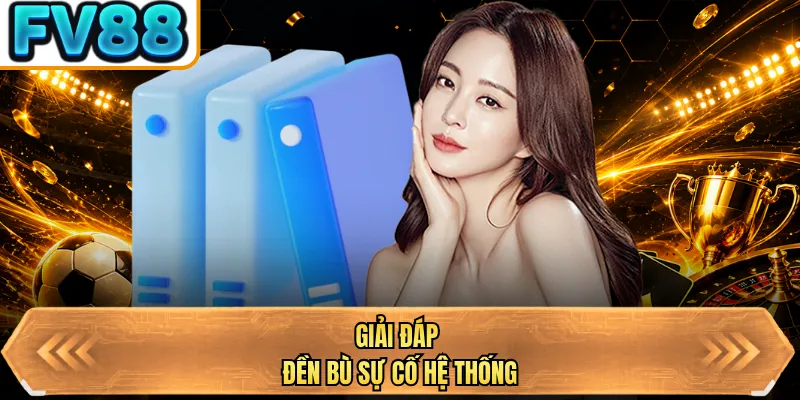 giai dap den bu su co he thong giai dap den bu su co he thong