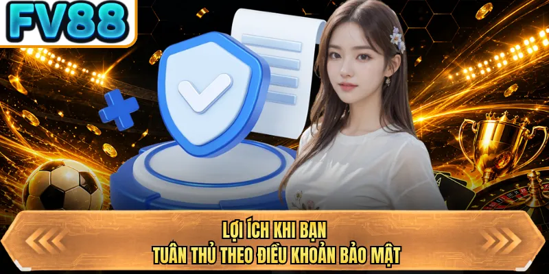 loi ich khi ban tuan thu theo dieu khoan bao mat loi ich khi ban tuan thu theo dieu khoan bao mat