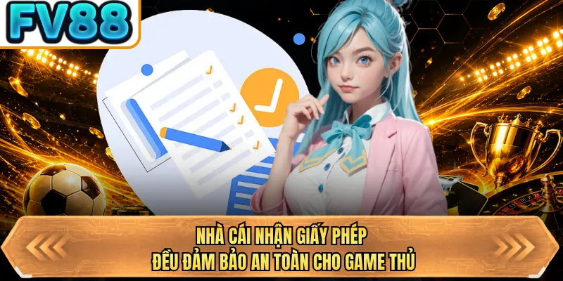 nha cai nhan giay phep deu dam bao an toan cho game thu nha cai nhan giay phep deu dam bao an toan cho game thu