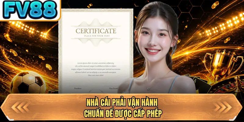 nha cai phai van hanh chuan de duoc cap phep nha cai phai van hanh chuan de duoc cap phep