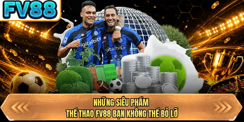 nhung sieu pham the thao bj88 ban khong the bo lo