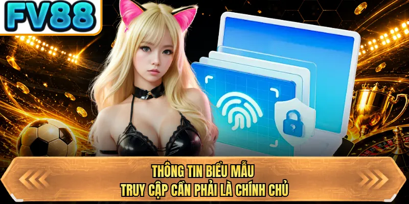 thong tin bieu mau truy cap can phai la chinh chu thong tin bieu mau truy cap can phai la chinh chu